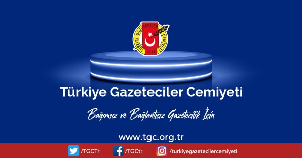 TGC: Gazeteciler Serbest Bırakılmalı