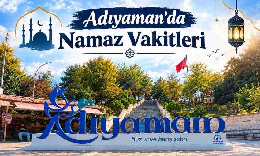 Adıyaman Namaz Vakitleri: 23 Eylül 2026 Çarşamba