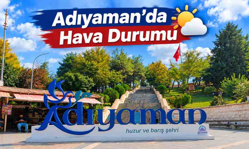 Adıyaman'da bugün hava durumu – 26 Eylül 2026