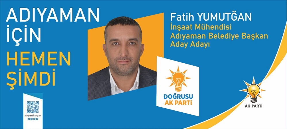 Yumutgan: Yeni Adıyaman’ı İnşa Etmeye Talibim